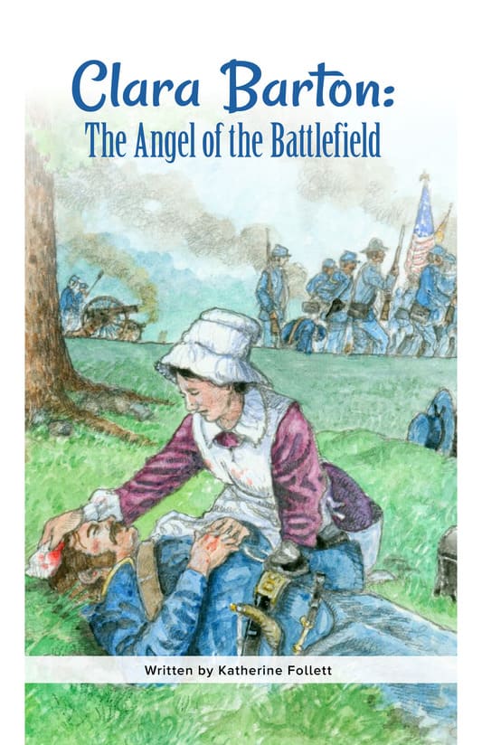 Clara Barton: The Angel of the Battlefield